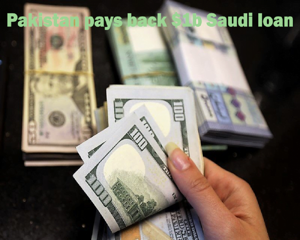 Pakistan pays back $1b Saudi loan