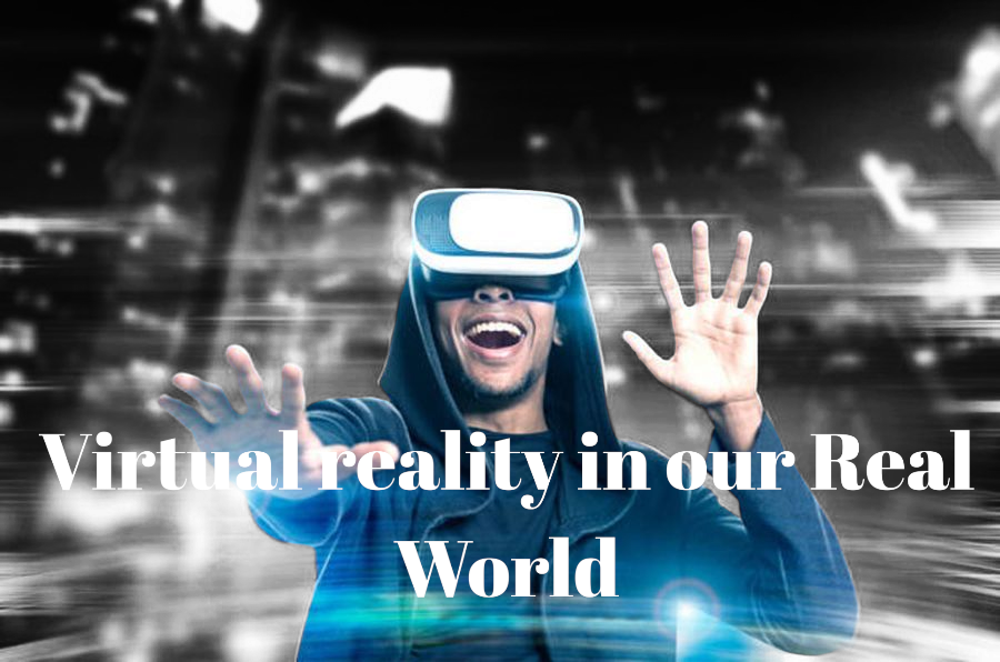 Virtual reality in Real World